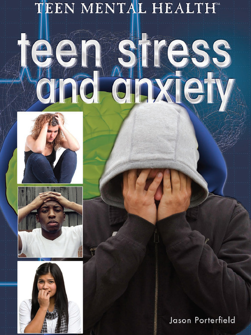 Title details for Teen Stress and Anxiety by Jason Porterfield - Available